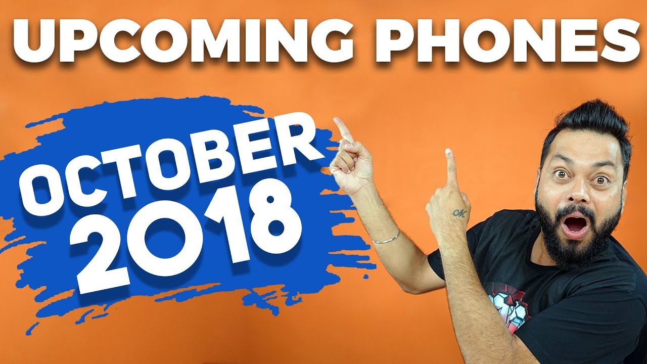 अक्टूबर 2018 में लॉच हो सकते हैं यह शानदार स्मार्टफोन || UPCOMING MOBILE PHONE IN OCTOBER 2018