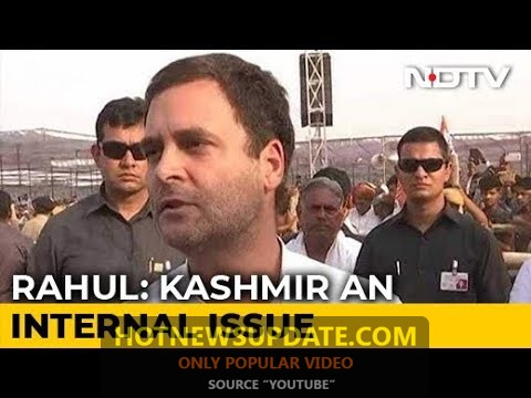 राहुल गाँधी ने कश्मीर को लेकर दिया ये बहुत बड़ा बयान।