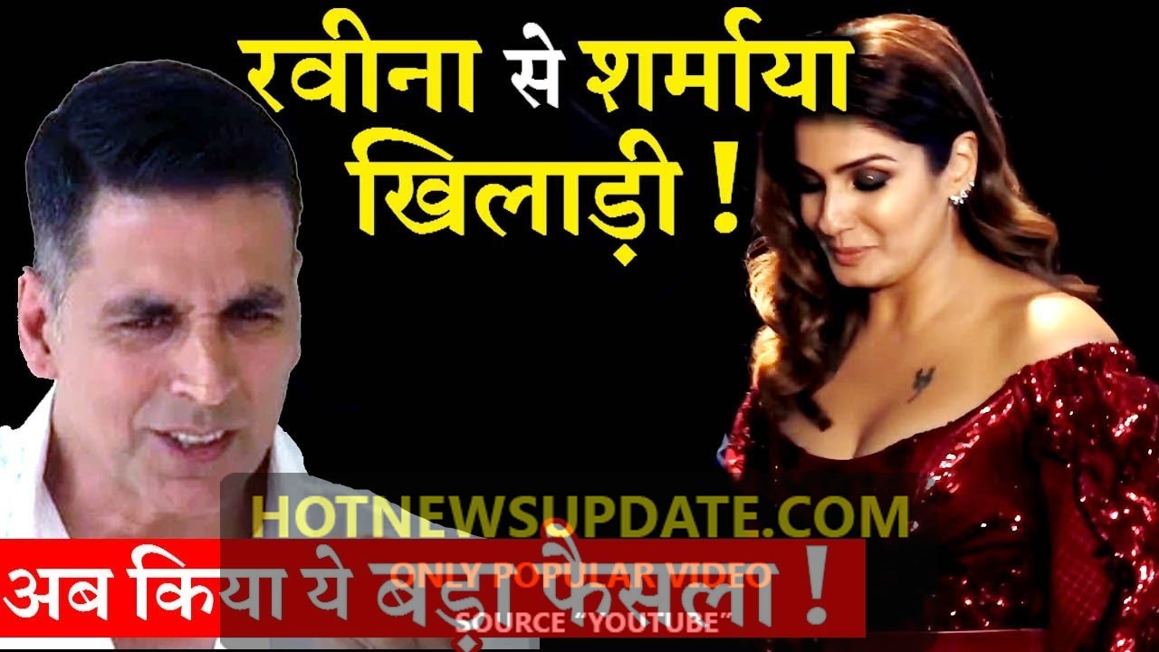 Akshay Kumar Took This Big Step All Because Of Raveena Tandon ।