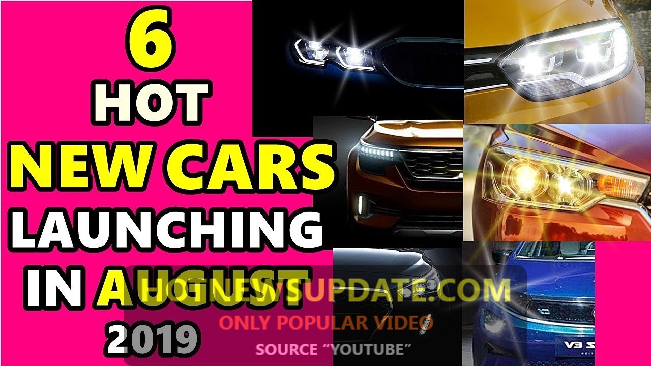 6 Hot New Car Launching in August 2019 । upcoming cars in india 2019 ।