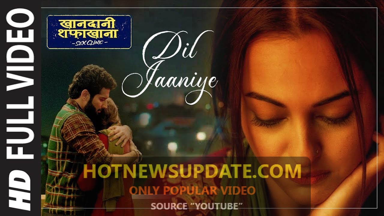 DIL JAANIYE । Khandaani Shafakhana । Sonakshi , Priyansh ।