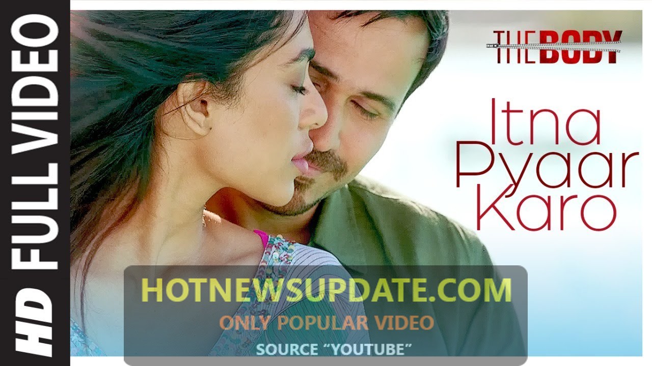 Itna Pyaar Karo Full Video।The Body।Rishi K, Emraan Hashmi।