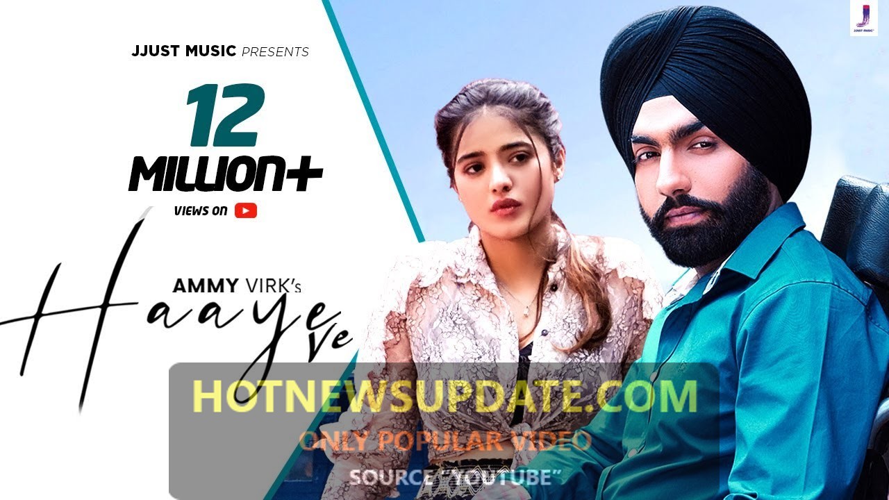 Ammy Virk latest punjabi song Haaye ve viral video।