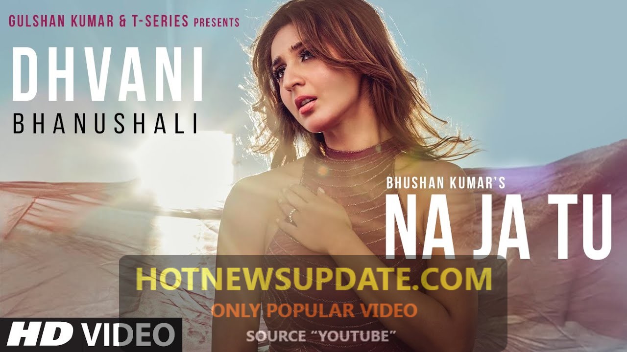 NA JA TU Song।Bhushan Kumar।Tanishk Bagchi New Song 2021