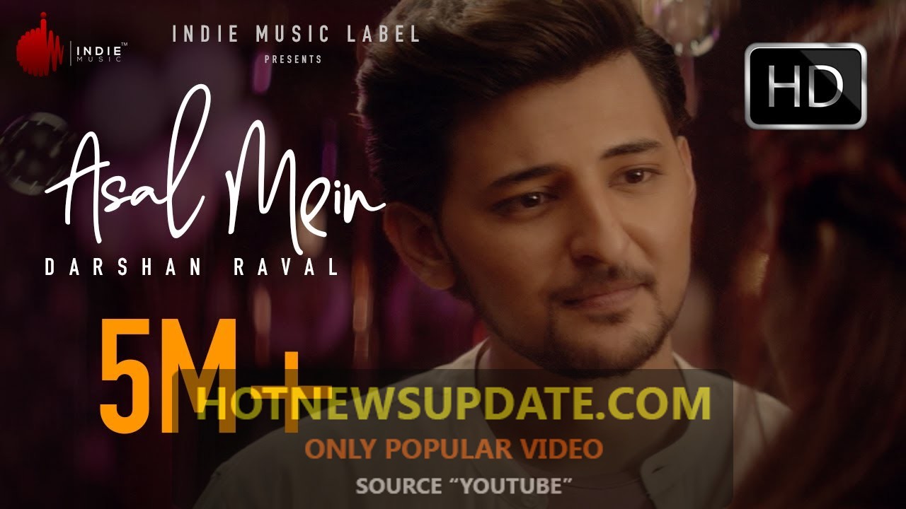 Asal Mein-Darshan Raval New Song।Official Video।