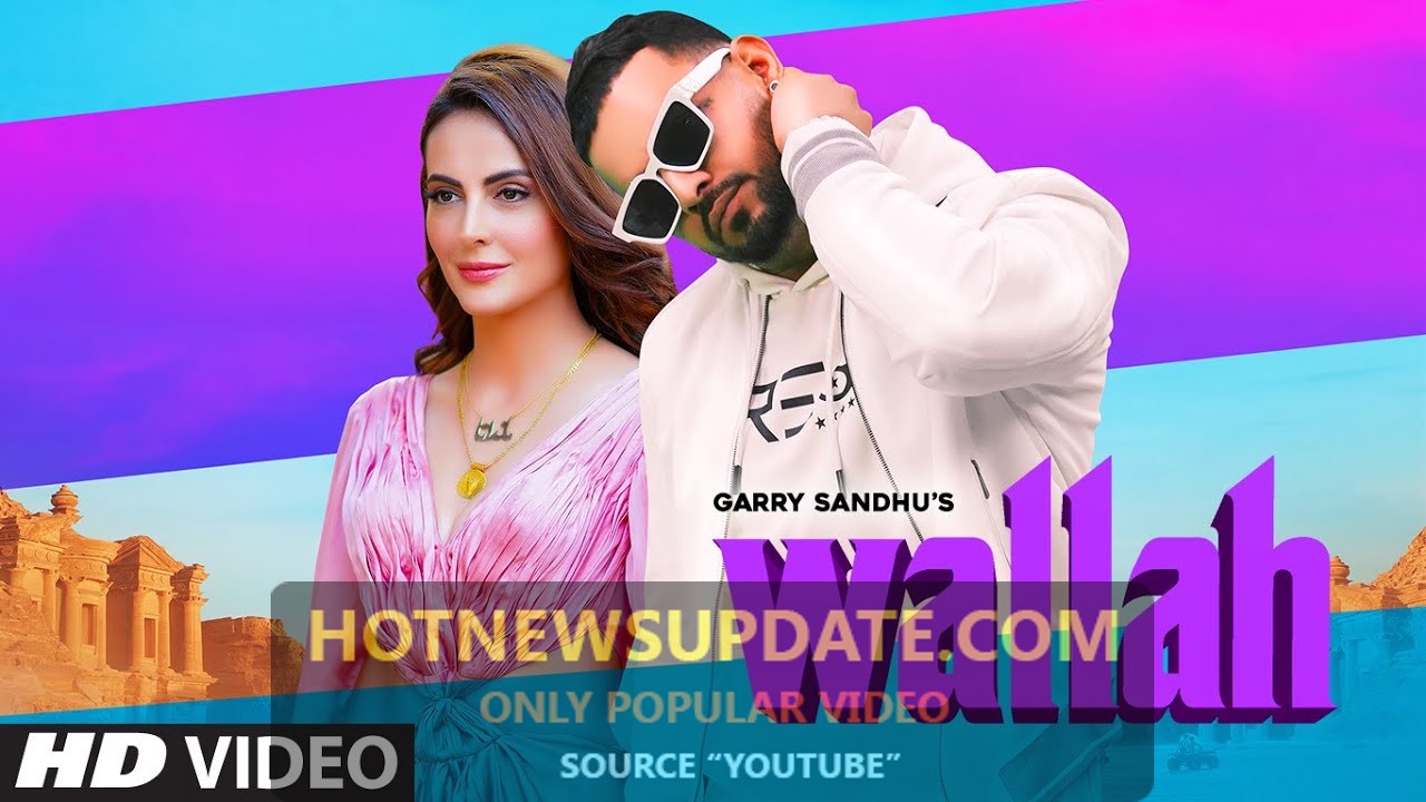 Garry Sandhu: Wallah Video Song।Feat. Mandana Karimi।Latest Song 2020।