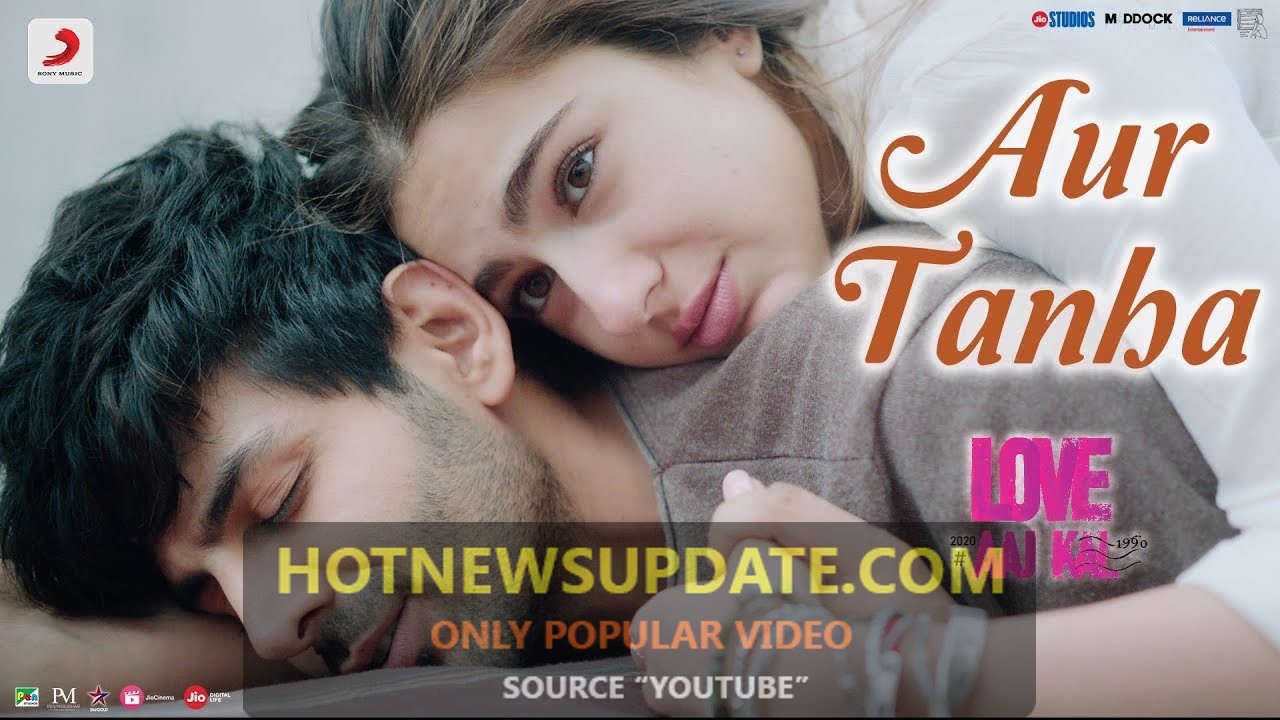 Aur Tanha Song -Love Aaj Kal। Kartik Aaryan। Sara Ali Khan।