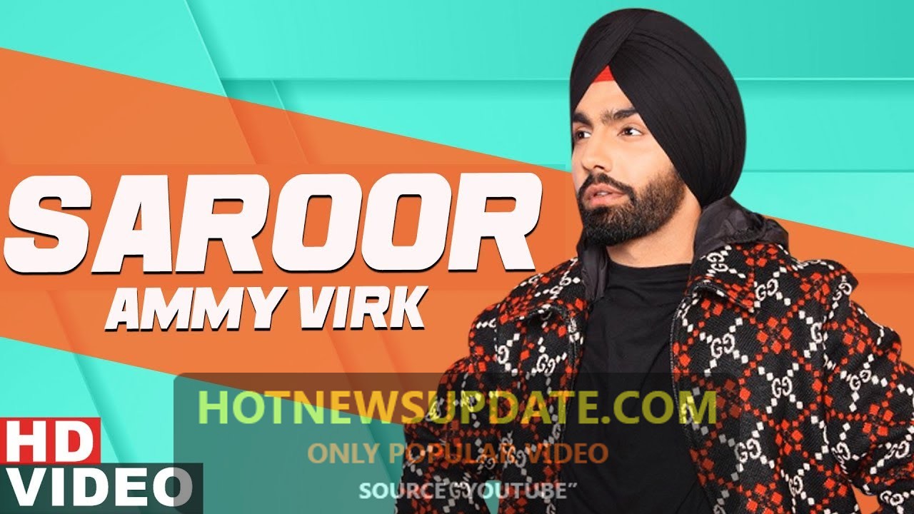 Saroor (Full Video) Ammy Virk Latest Punjabi Songs 2021।