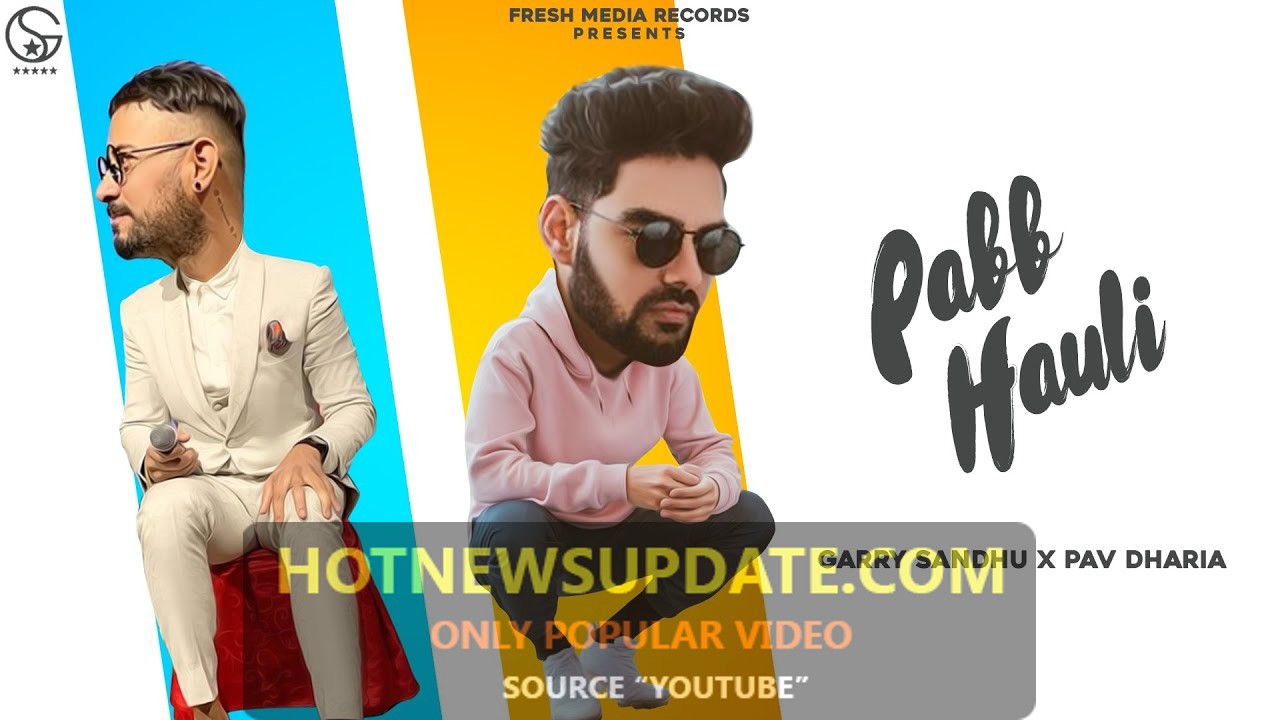 Pabb Hauli Garry Sandhu Latest Punjabi song।