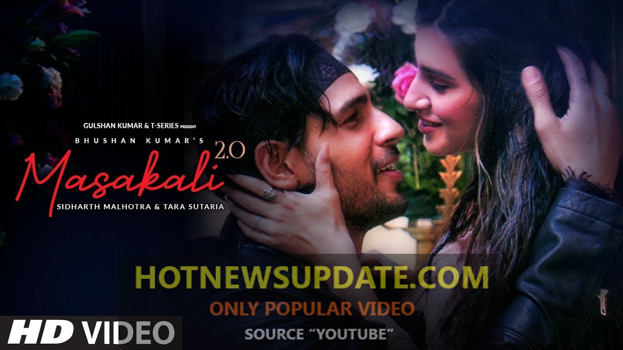 Masakali 2.0 Sidharth Malhotra,Tara Sutaria latest song।