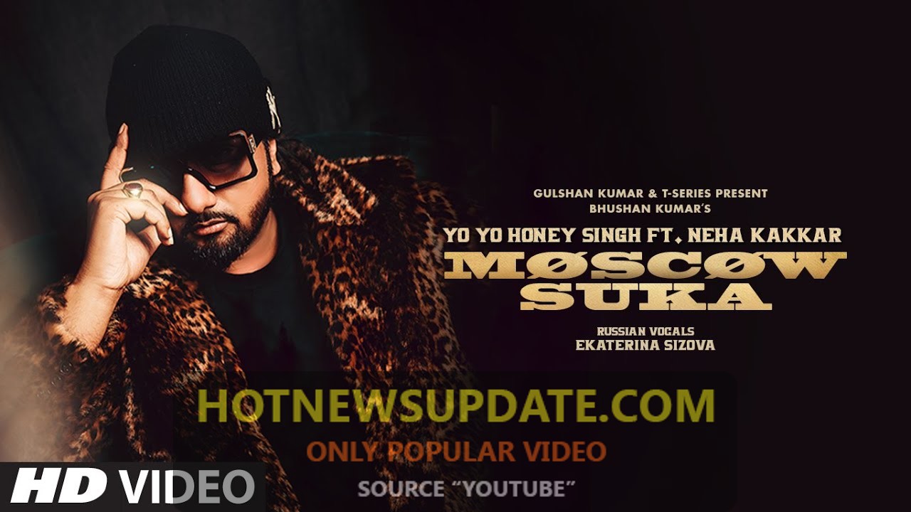 Moscow Suka: YO YO Honey Singh and Neha Kakkar Song।