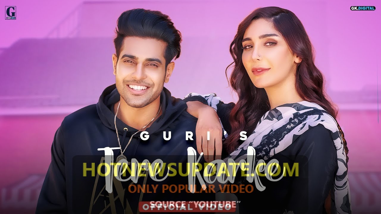 Tere Karke :GURI Satti Dhillon Latest Punjabi Song।