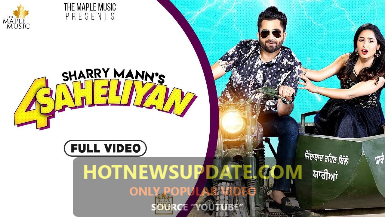 4 Saheliyan Sharry Mann Latest Punjabi Songs 2021