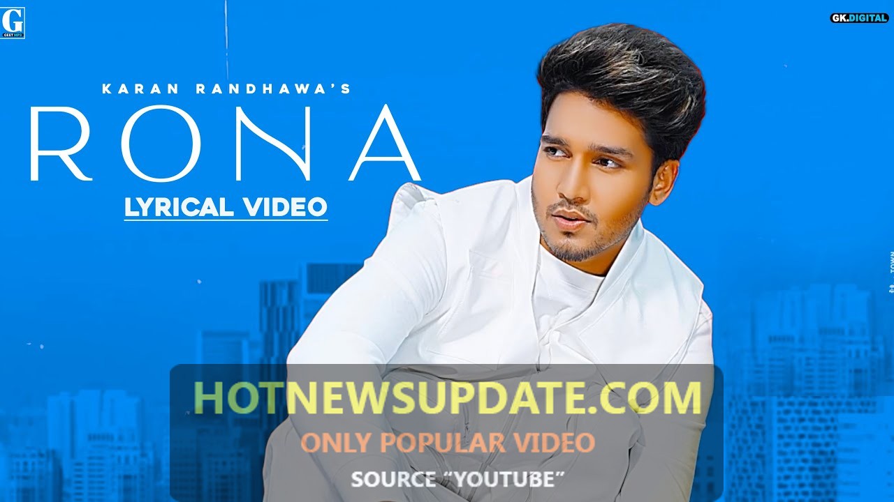 Rona:Karan Randhawa Latest Punjabi Songs 2021