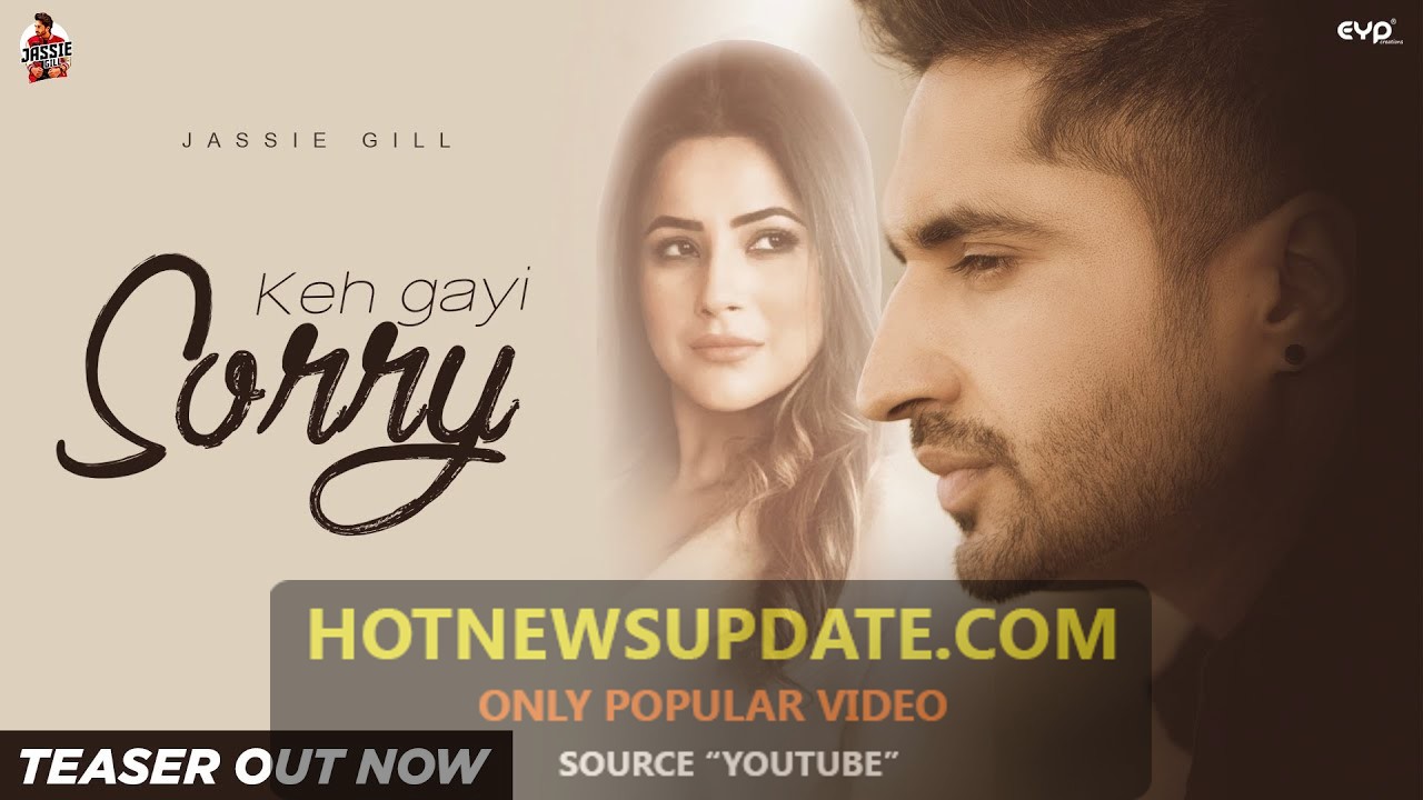 Official Teaser : Keh Gayi Sorry। Jassi Gill ,Shehnaaz Gill New Punjabi Song 2021