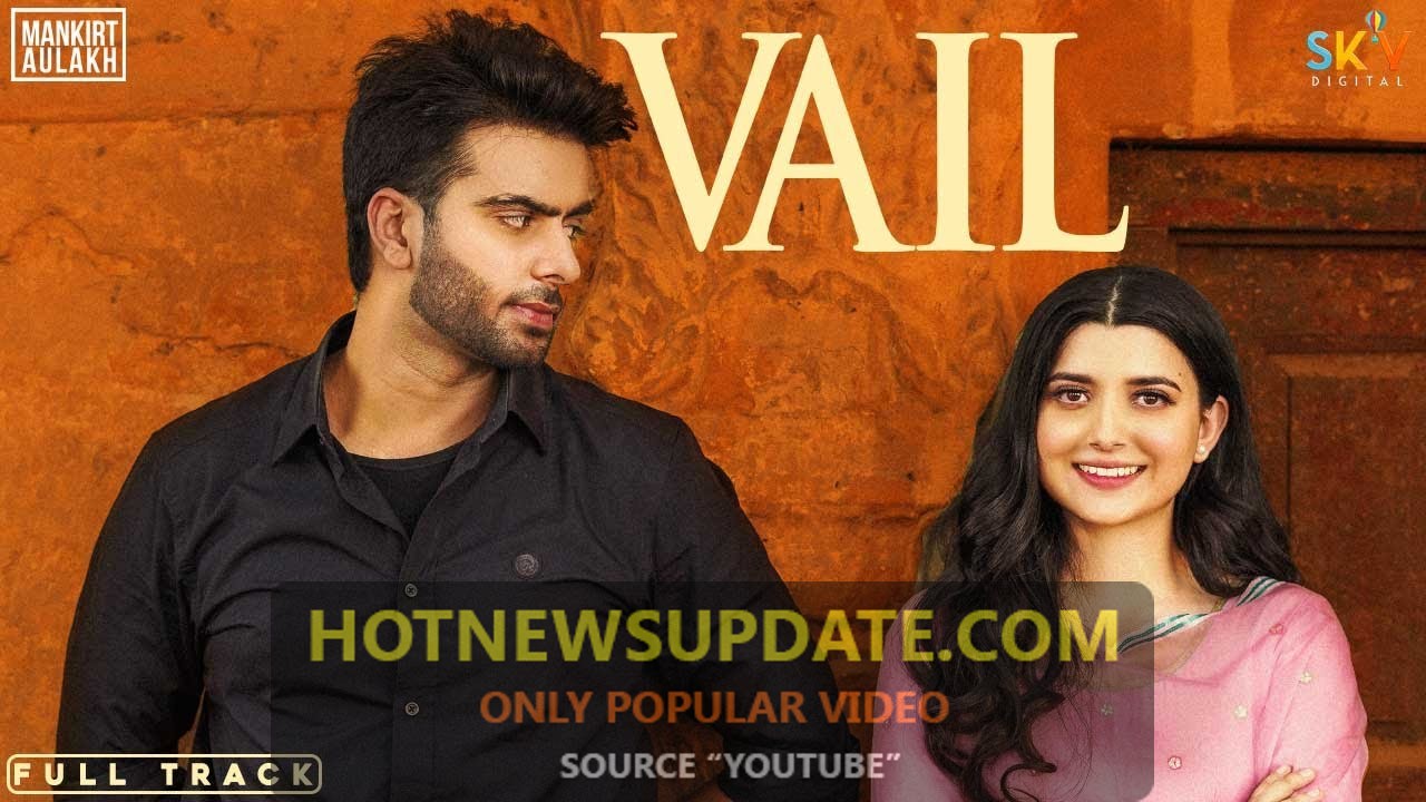 VAIL Mankirt Aulakh Latest Punjabi Song 2021