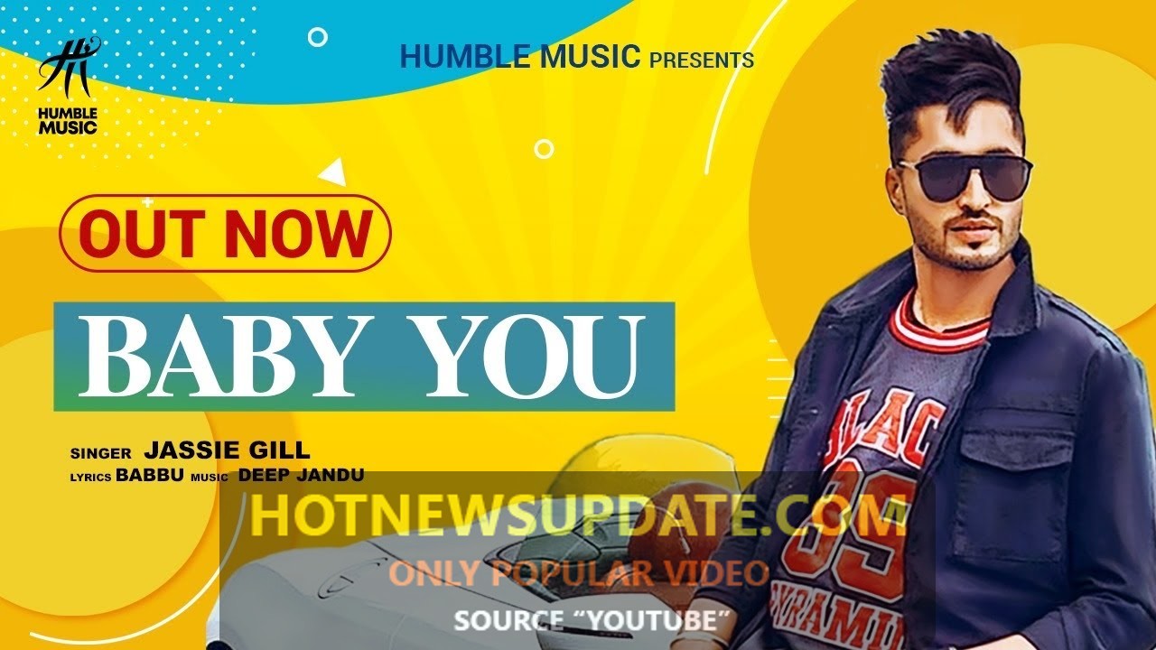 BABY YOU JASSIE GILL LATEST PUNJABI SONG।