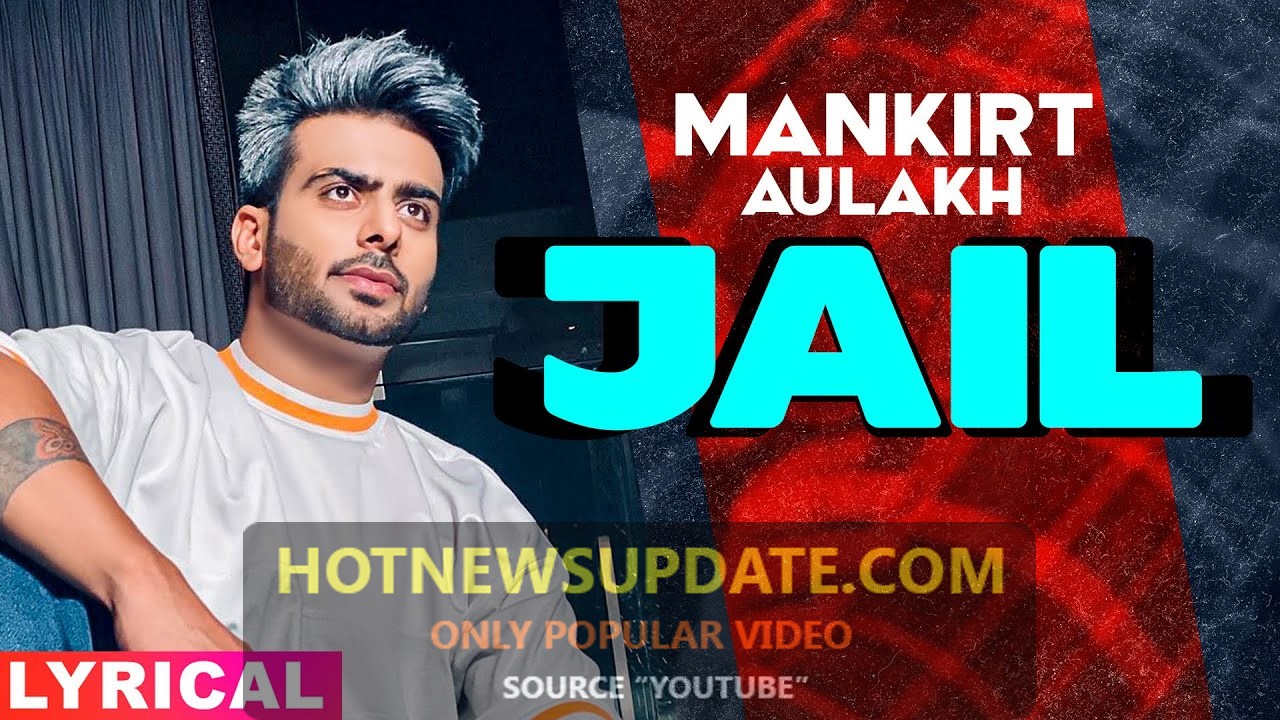 Jail Mankirt Aulakh Latest Punjabi Song 2021