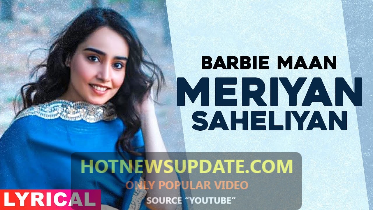 Meriyan Saheliyan Barbie Maan Latest Punjabi Songs 2021