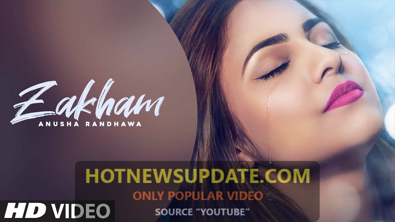 Zakham Anusha Randhawa Latest Punjabi Song 2020।