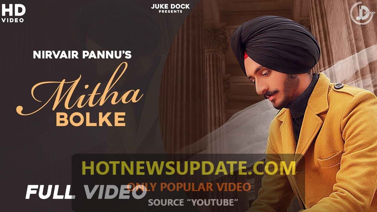 Mitha Bolke :Nirvair Pannu Latest Punjabi Song 2020।