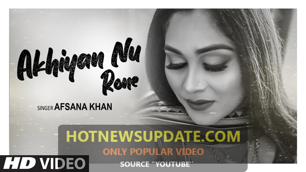 Akhiyan Nu Rone Afsana Khan Latest Punjabi Song 2020।