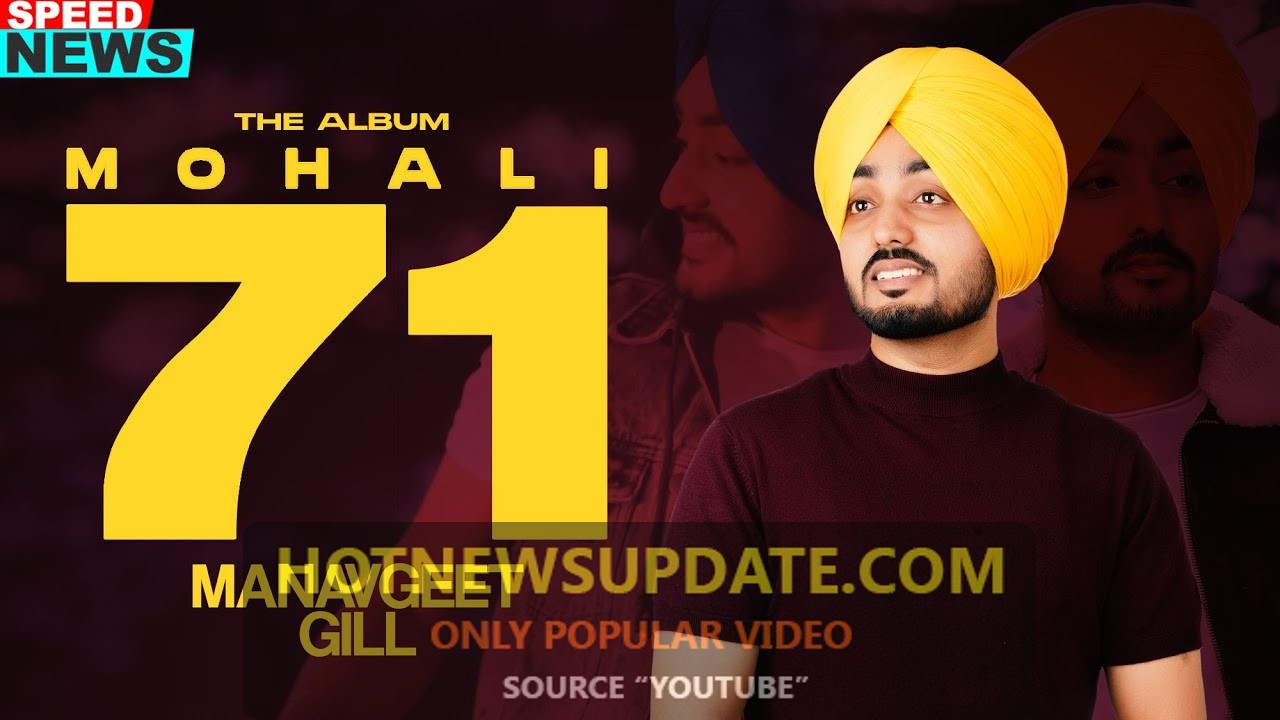 Mohali 71 Manavgeet Gill Latest Punjabi Song 2020।