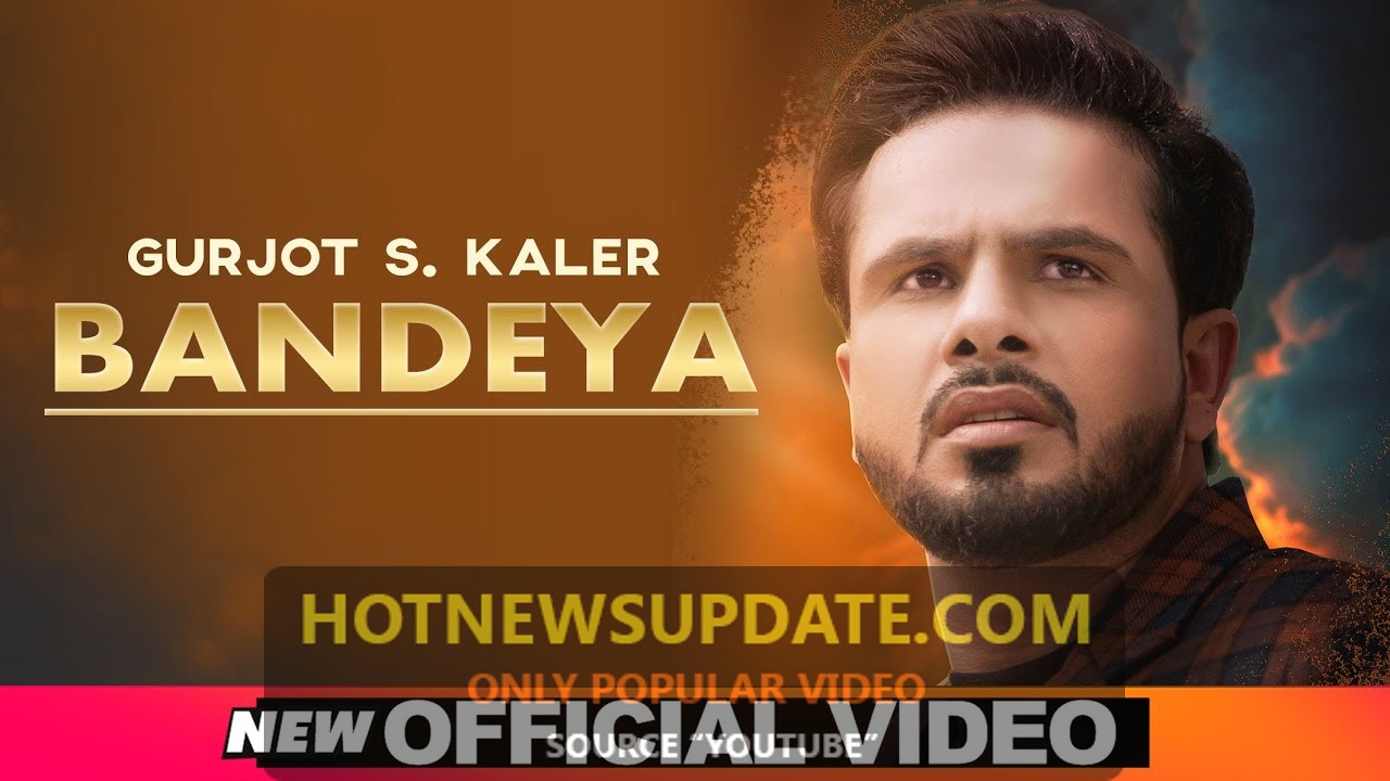 Bandeya Gurjot S. Kaler New Punjabi Song 2021